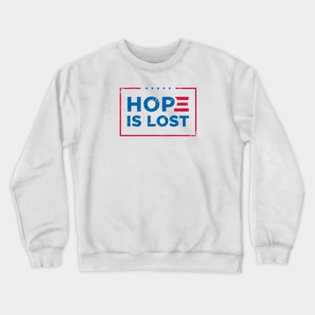 HOPE IS LOST (for light color) Crewneck Sweatshirt by SaltyCult